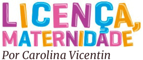 Coluna Licença, Maternidade